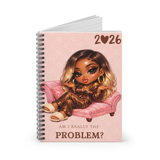 2026 Girl Boss Spiral Notebook — "Am I Really the Problem?" Ruled Journal