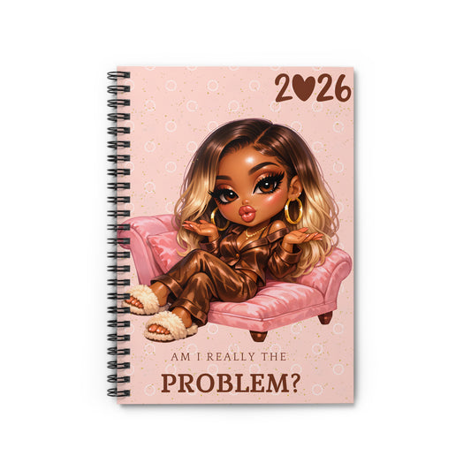 2026 Girl Boss Spiral Notebook — "Am I Really the Problem?" Ruled Journal