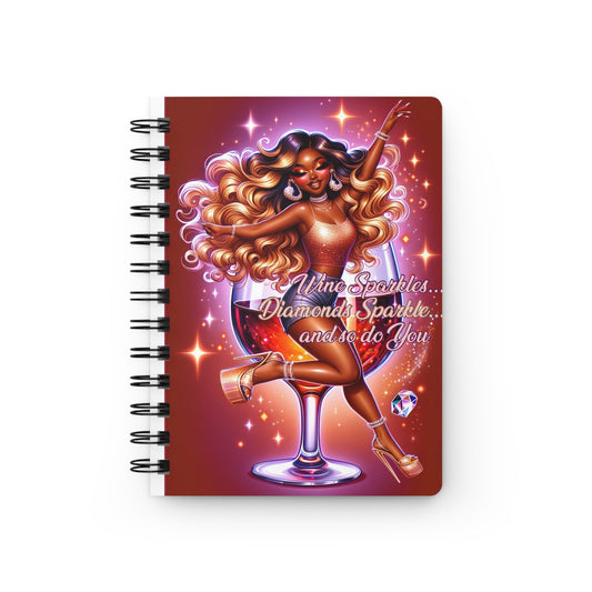 Wine Sparkles Spiral Bound Journal - Celebrate Yourself!
